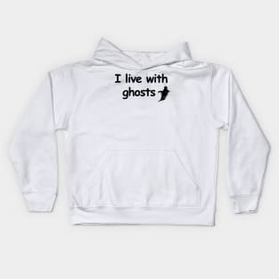 I live with ghosts Kids Hoodie